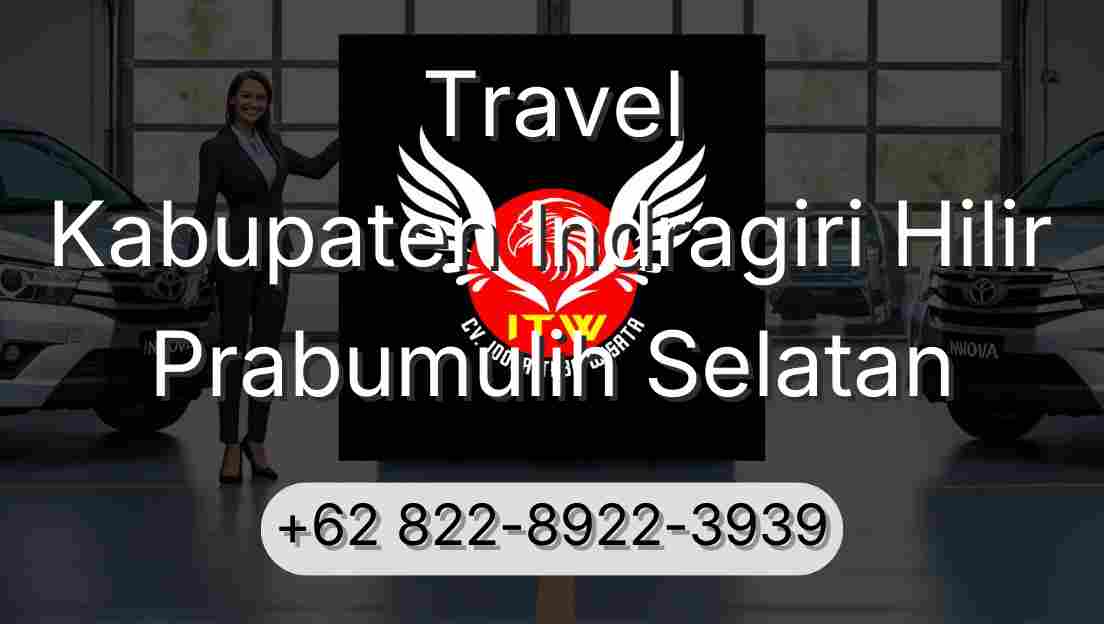 Travel Kabupaten Indragiri Hilir Prabumulih Selatan