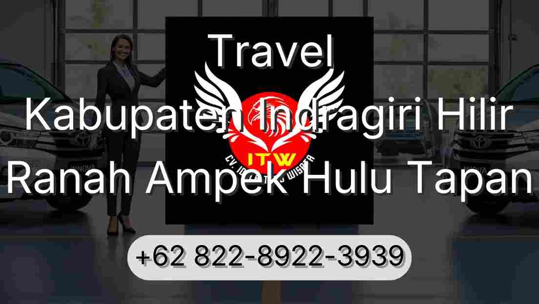 Travel Kabupaten Indragiri Hilir Ranah Ampek Hulu Tapan