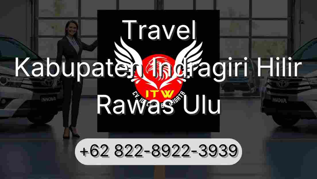 Travel Kabupaten Indragiri Hilir Rawas Ulu