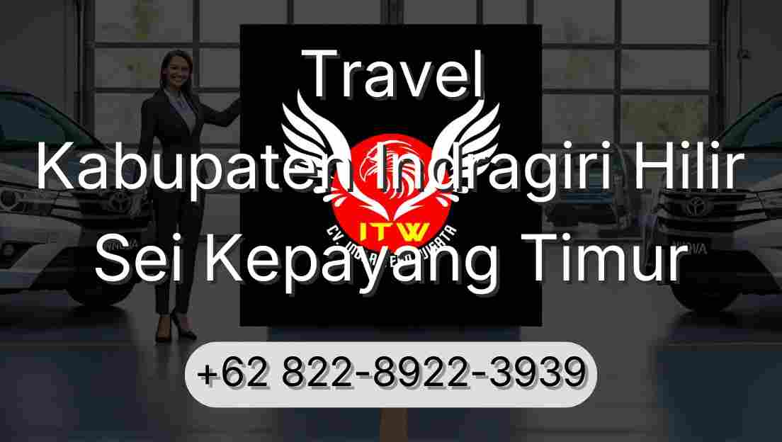 Travel Kabupaten Indragiri Hilir Sei Kepayang Timur