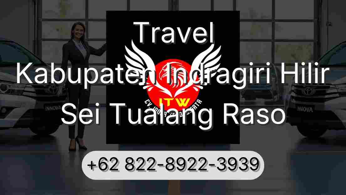 Travel Kabupaten Indragiri Hilir Sei Tualang Raso