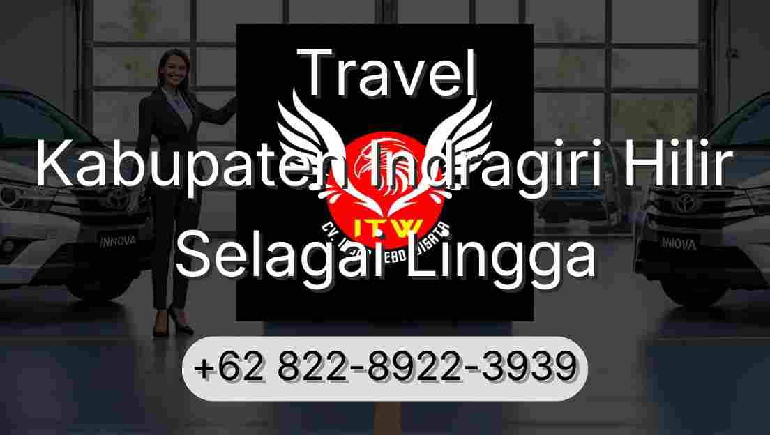 Travel Kabupaten Indragiri Hilir Selagai Lingga