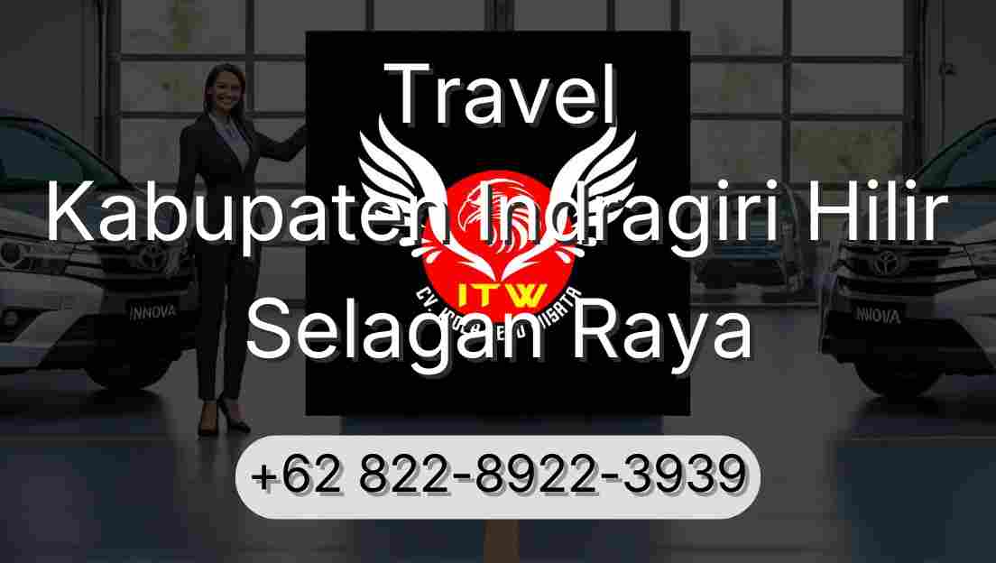 Travel Kabupaten Indragiri Hilir Selagan Raya