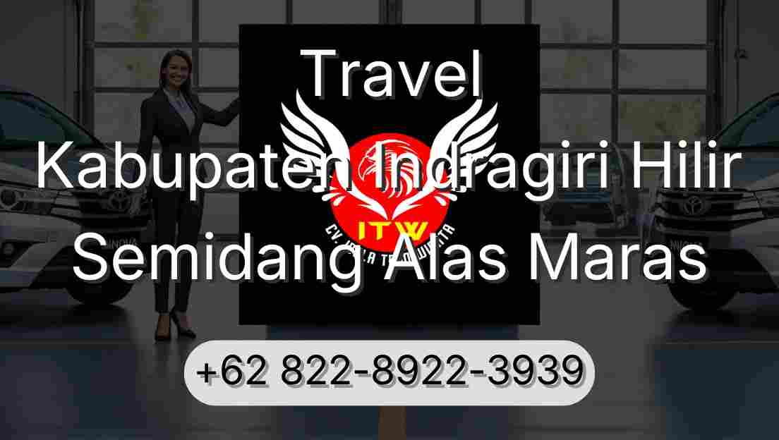 Travel Kabupaten Indragiri Hilir Semidang Alas Maras