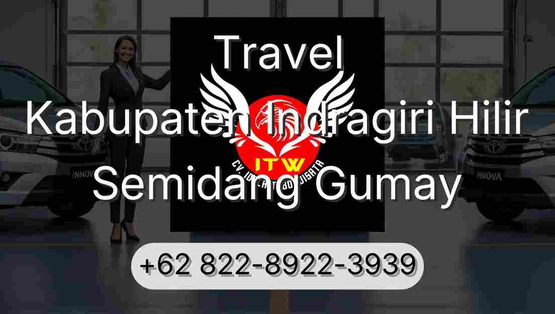 Travel Kabupaten Indragiri Hilir Semidang Gumay