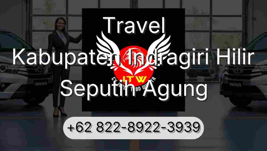 Travel Kabupaten Indragiri Hilir Seputih Agung