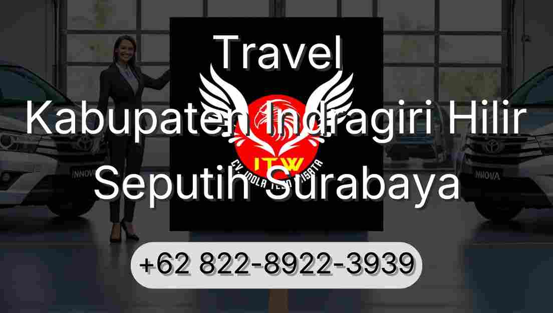 Travel Kabupaten Indragiri Hilir Seputih Surabaya
