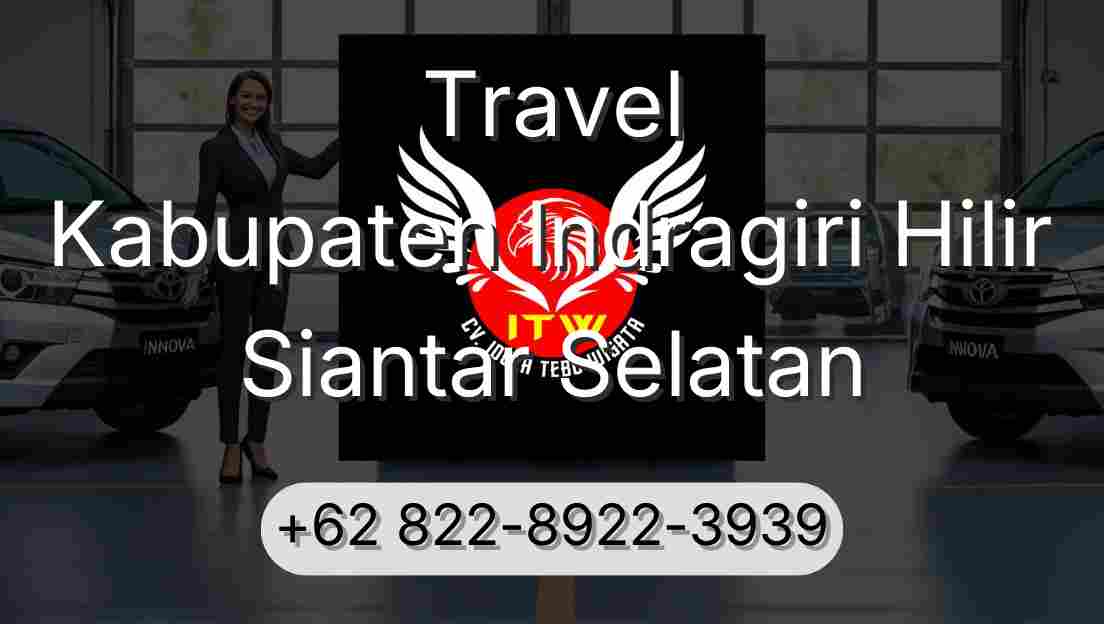 Travel Kabupaten Indragiri Hilir Siantar Selatan