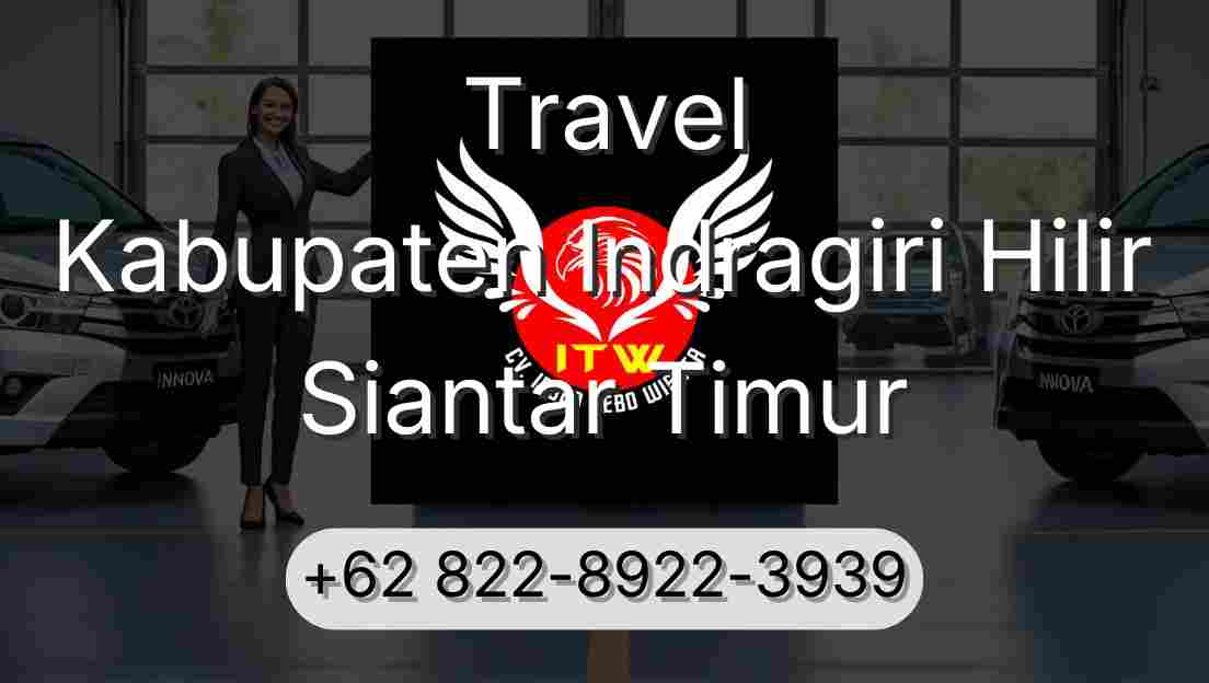 Travel Kabupaten Indragiri Hilir Siantar Timur