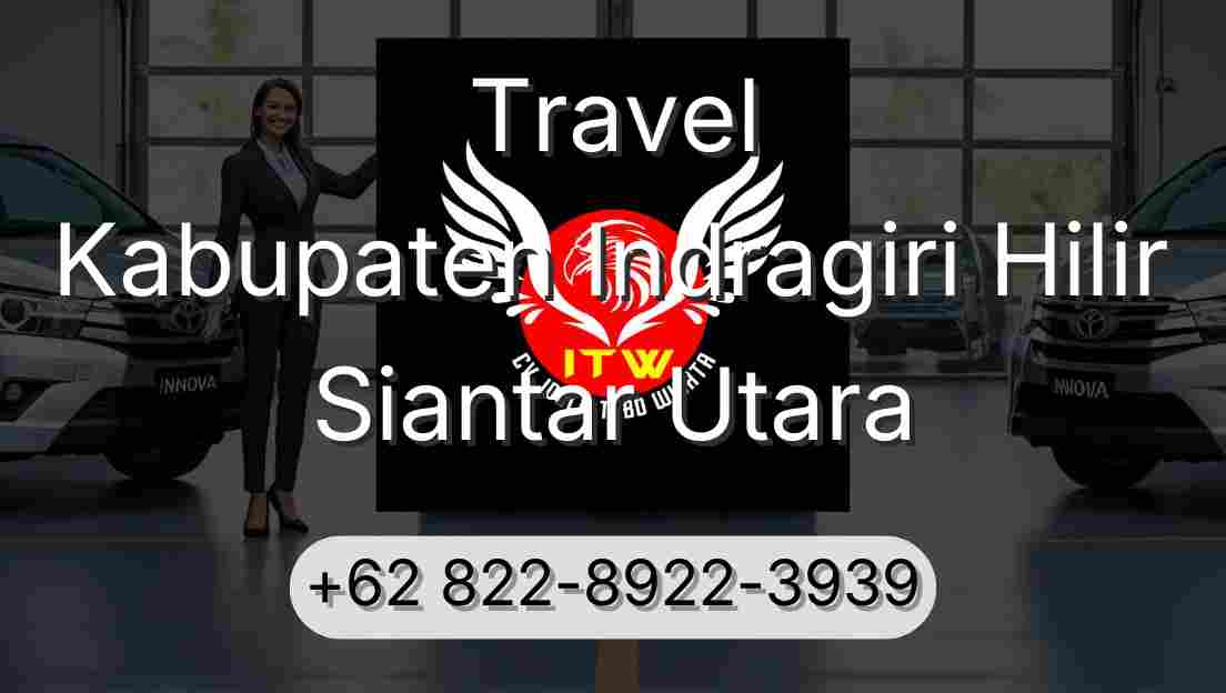 Travel Kabupaten Indragiri Hilir Siantar Utara