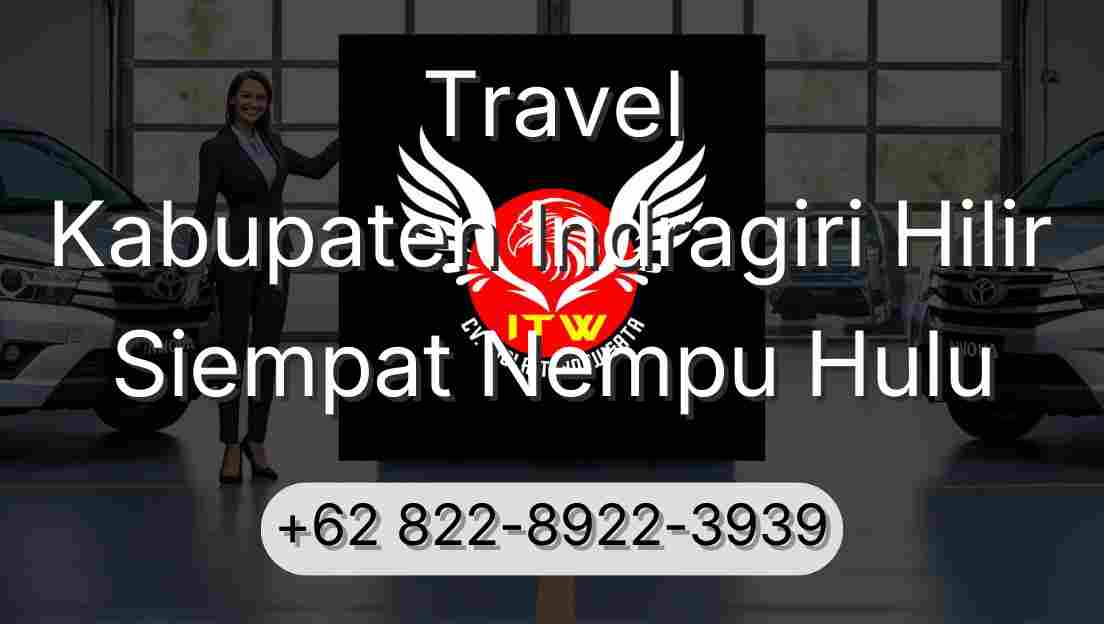 Travel Kabupaten Indragiri Hilir Siempat Nempu Hulu