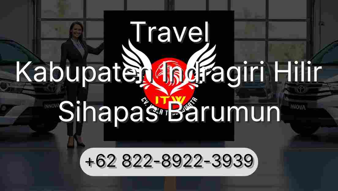 Travel Kabupaten Indragiri Hilir Sihapas Barumun