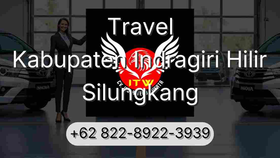Travel Kabupaten Indragiri Hilir Silungkang