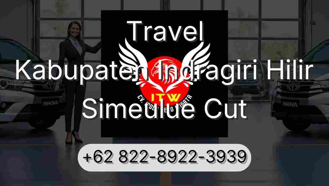 Travel Kabupaten Indragiri Hilir Simeulue Cut