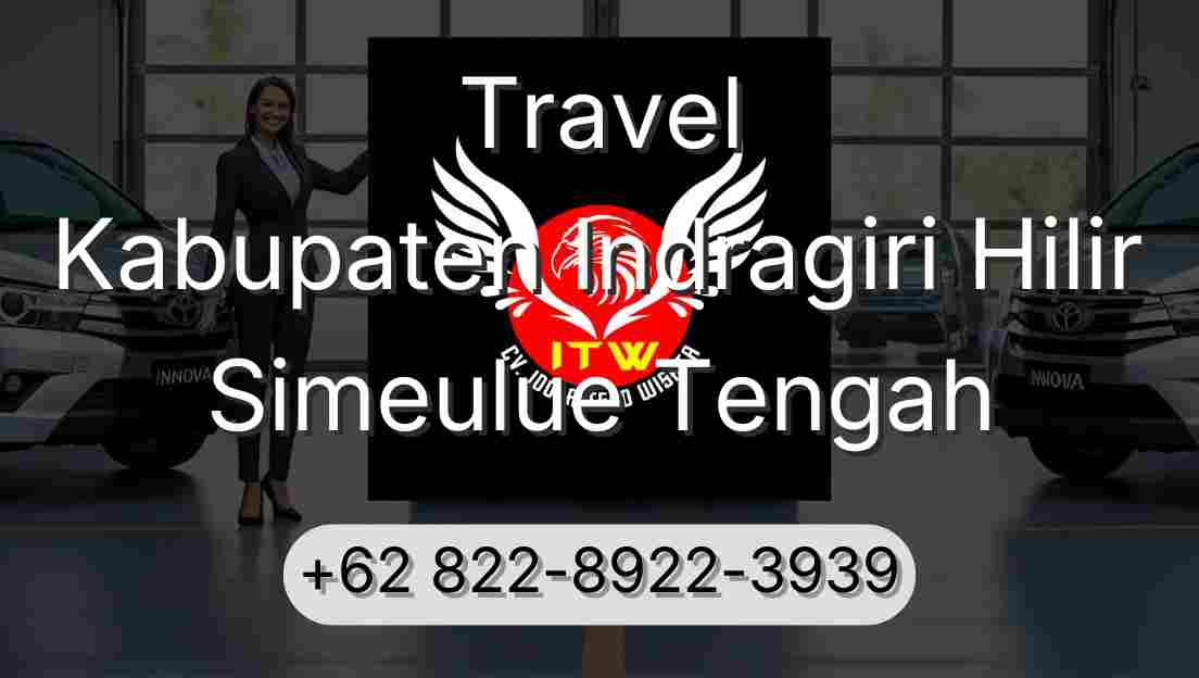 Travel Kabupaten Indragiri Hilir Simeulue Tengah
