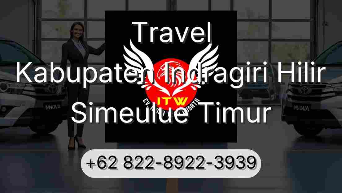 Travel Kabupaten Indragiri Hilir Simeulue Timur