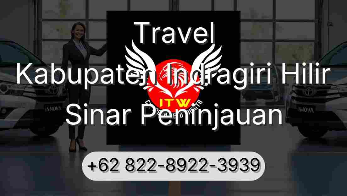 Travel Kabupaten Indragiri Hilir Sinar Peninjauan