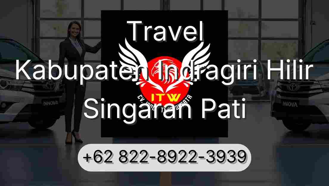 Travel Kabupaten Indragiri Hilir Singaran Pati