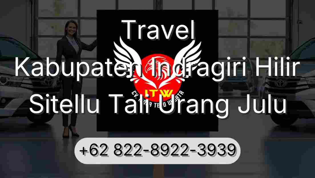 Travel Kabupaten Indragiri Hilir Sitellu Tali Urang Julu