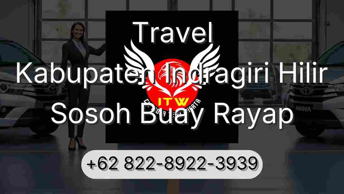 Travel Kabupaten Indragiri Hilir Sosoh Buay Rayap