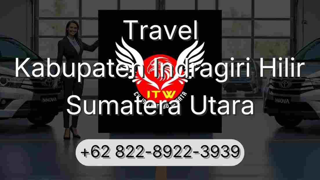 Travel Kabupaten Indragiri Hilir Sumatera Utara