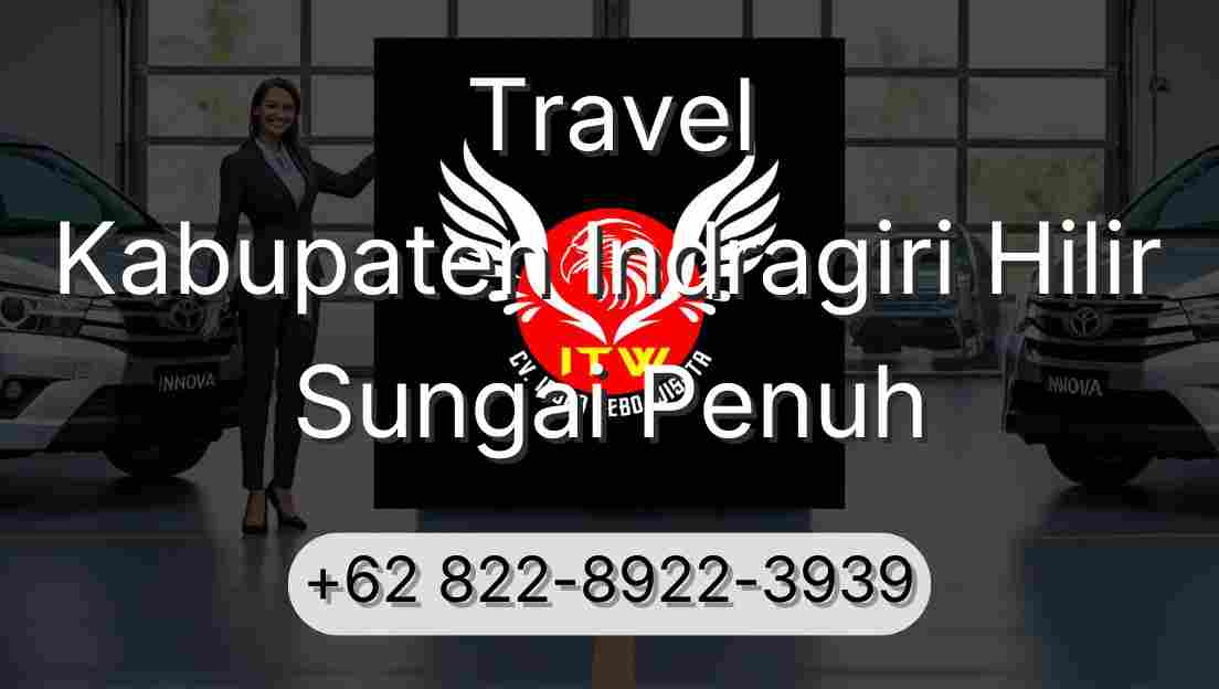 Travel Kabupaten Indragiri Hilir Sungai Penuh