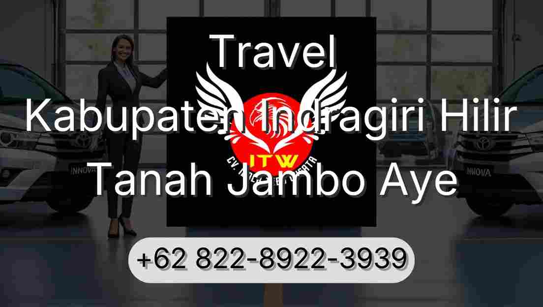 Travel Kabupaten Indragiri Hilir Tanah Jambo Aye