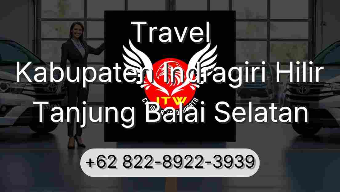 Travel Kabupaten Indragiri Hilir Tanjung Balai Selatan