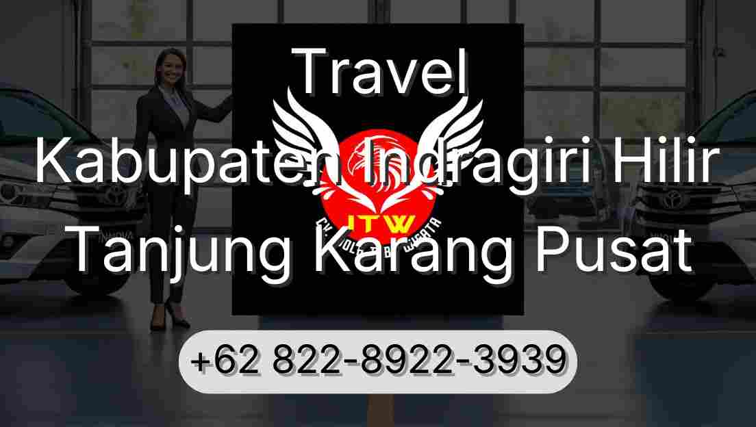 Travel Kabupaten Indragiri Hilir Tanjung Karang Pusat
