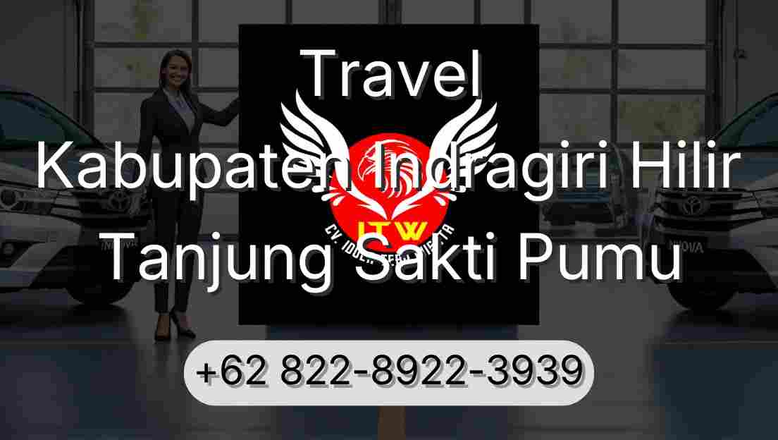 Travel Kabupaten Indragiri Hilir Tanjung Sakti Pumu