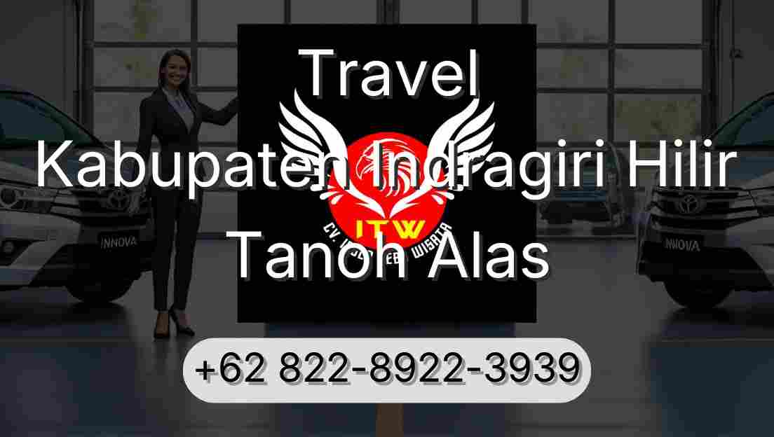 Travel Kabupaten Indragiri Hilir Tanoh Alas