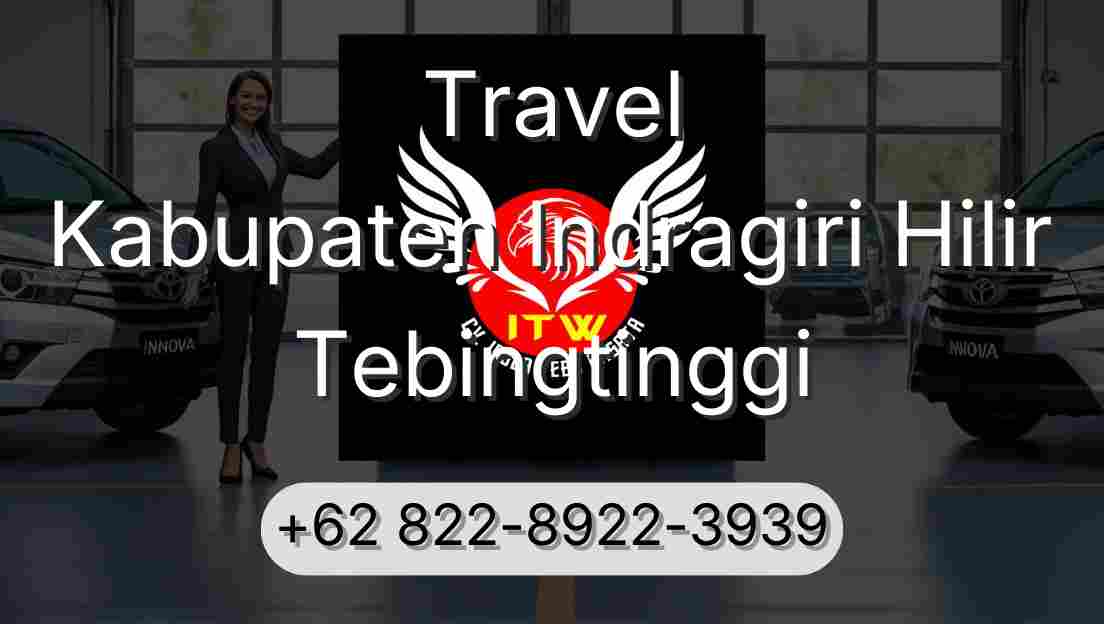 Travel Kabupaten Indragiri Hilir Tebingtinggi