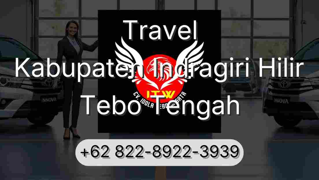 Travel Kabupaten Indragiri Hilir Tebo Tengah