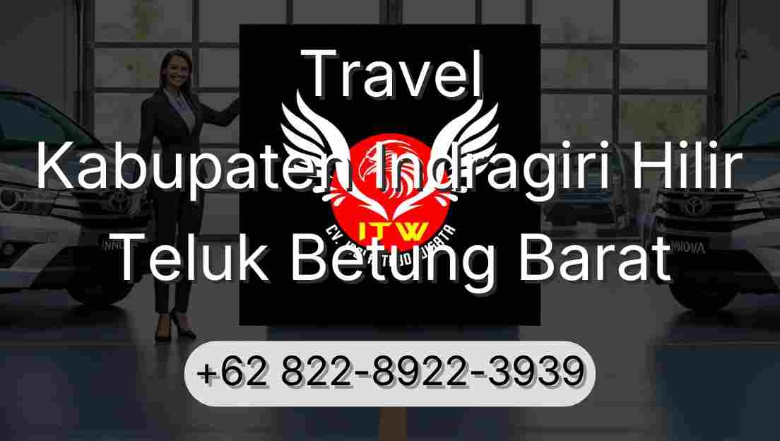 Travel Kabupaten Indragiri Hilir Teluk Betung Barat