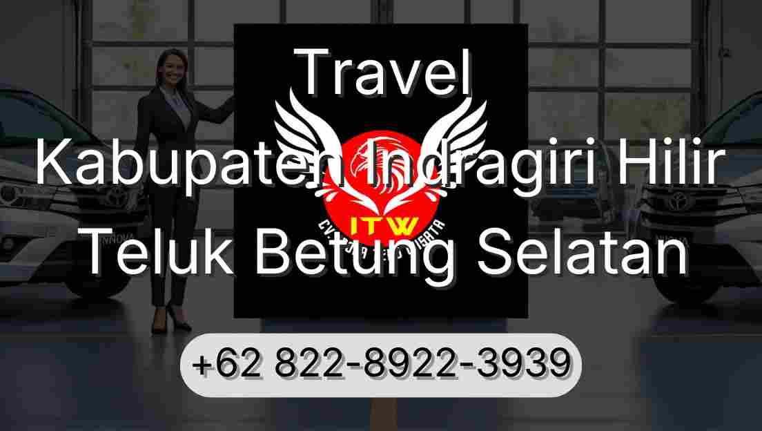 Travel Kabupaten Indragiri Hilir Teluk Betung Selatan