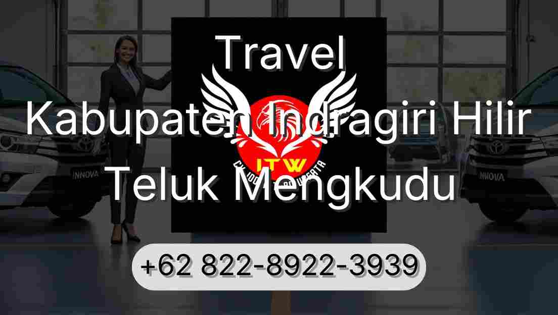Travel Kabupaten Indragiri Hilir Teluk Mengkudu