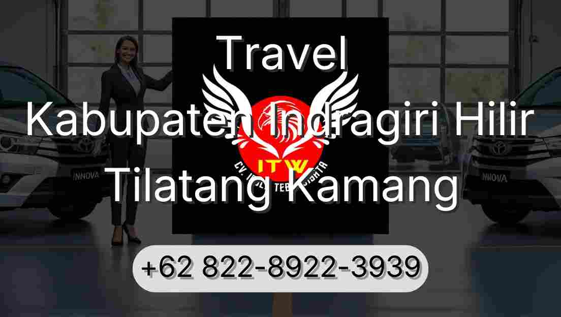 Travel Kabupaten Indragiri Hilir Tilatang Kamang