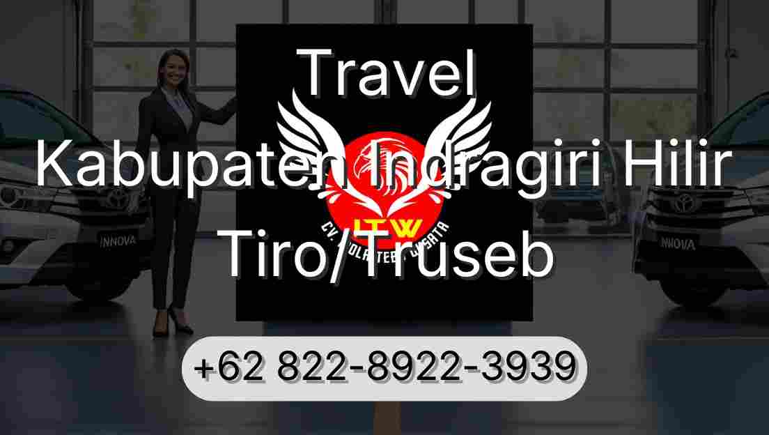 Travel Kabupaten Indragiri Hilir Tiro/Truseb