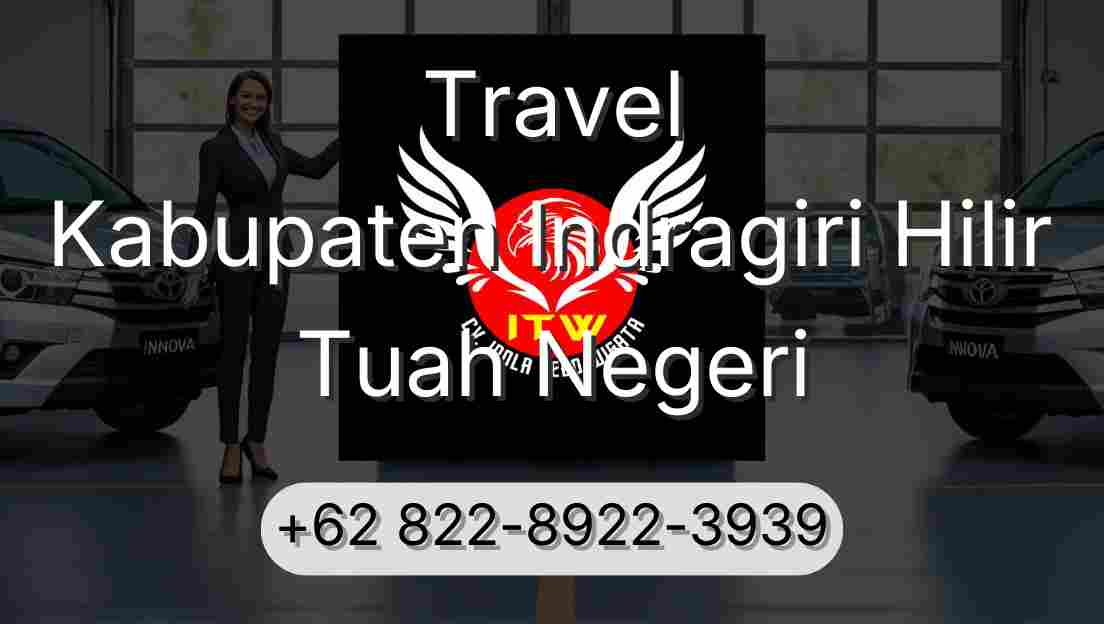 Travel Kabupaten Indragiri Hilir Tuah Negeri