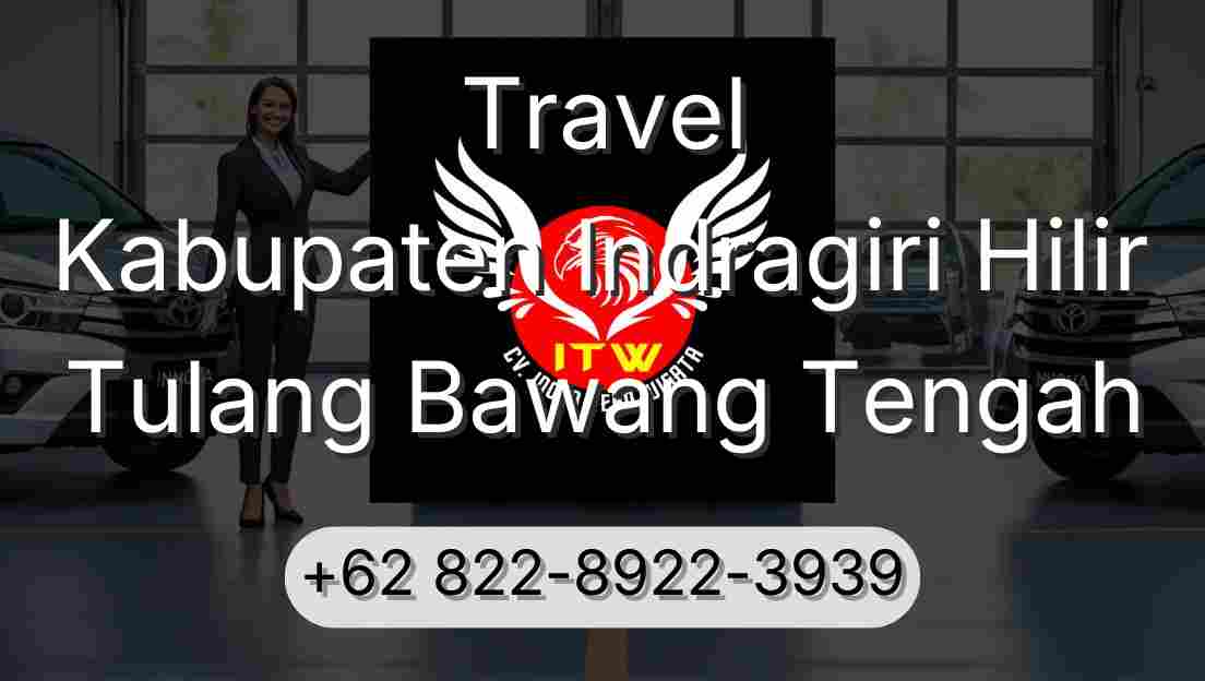 Travel Kabupaten Indragiri Hilir Tulang Bawang Tengah
