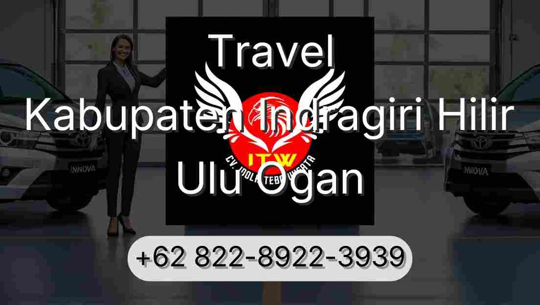 Travel Kabupaten Indragiri Hilir Ulu Ogan