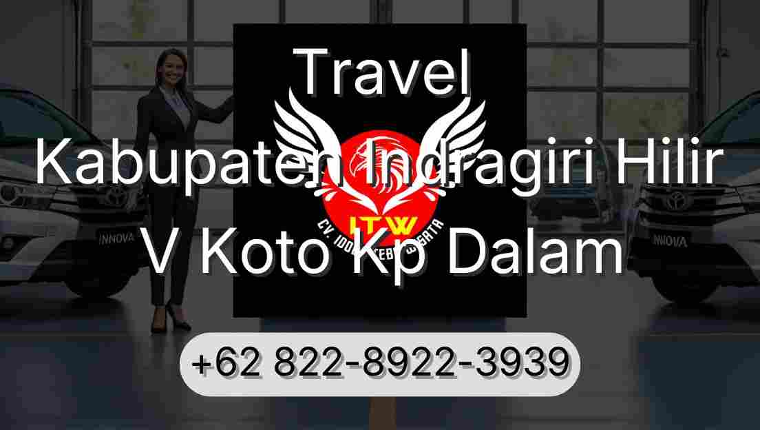 Travel Kabupaten Indragiri Hilir V Koto Kp Dalam