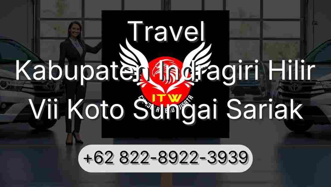 Travel Kabupaten Indragiri Hilir Vii Koto Sungai Sariak