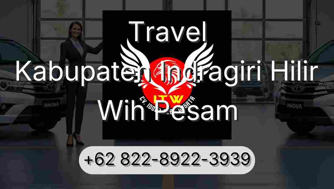 Travel Kabupaten Indragiri Hilir Wih Pesam