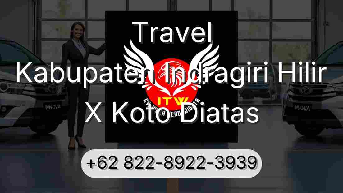 Travel Kabupaten Indragiri Hilir X Koto Diatas