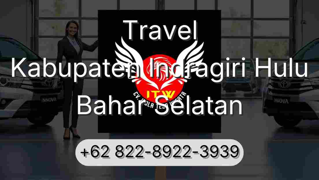 Travel Kabupaten Indragiri Hulu Bahar Selatan