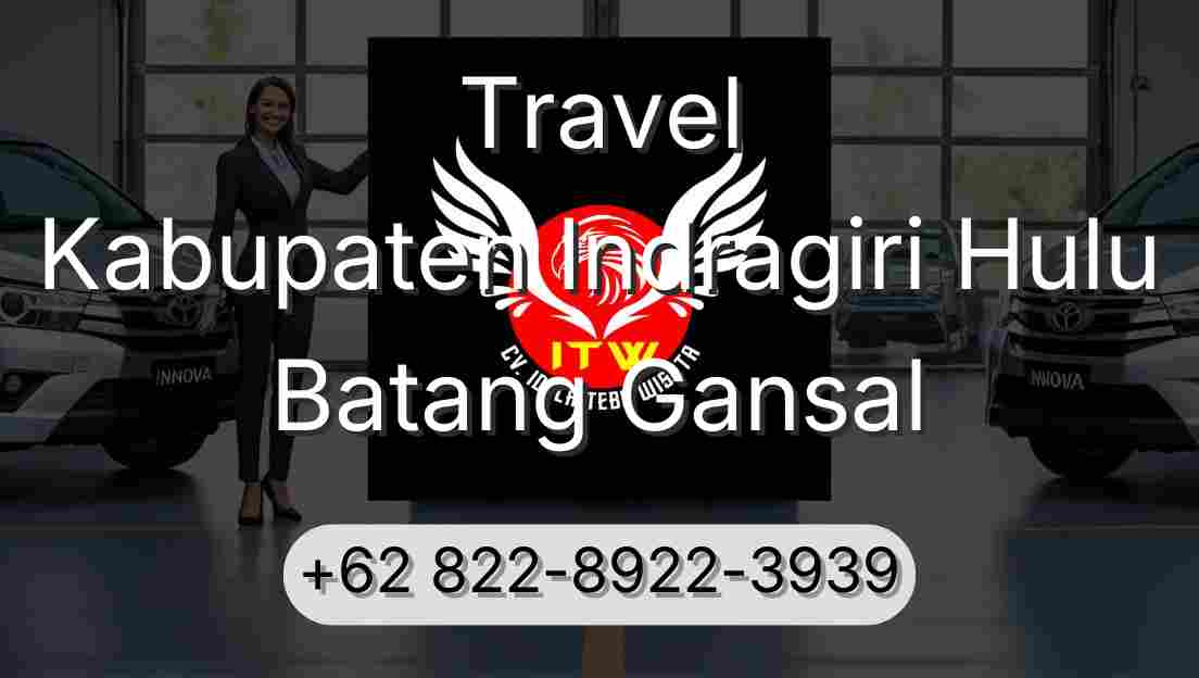 Travel Kabupaten Indragiri Hulu Batang Gansal