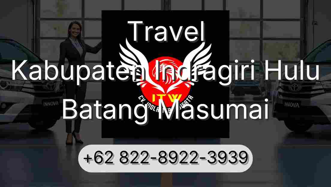 Travel Kabupaten Indragiri Hulu Batang Masumai