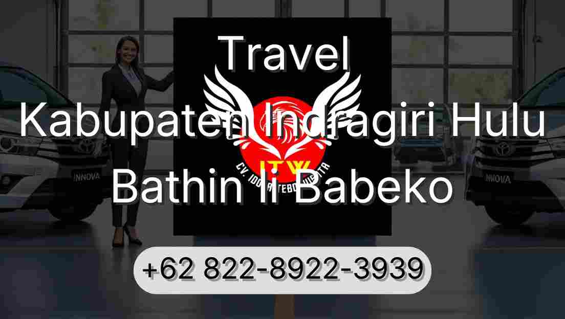 Travel Kabupaten Indragiri Hulu Bathin Ii Babeko