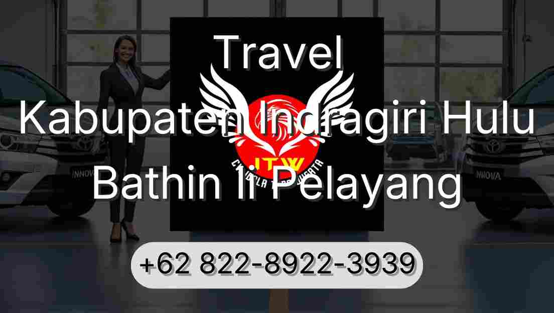 Travel Kabupaten Indragiri Hulu Bathin Ii Pelayang